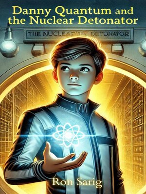 cover image of Danny Quantum and the Nuclear Detonator